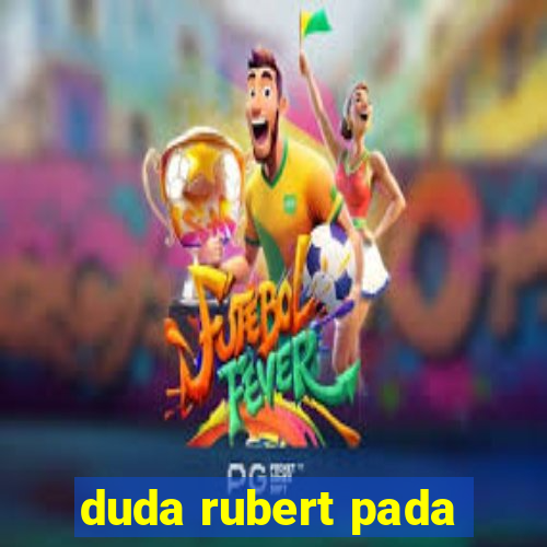 duda rubert pada